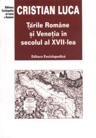 Tarile Romane si Venetia in secolul al XVII-lea - Cristian Luca