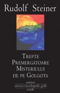 Trepte premergatoare Misteriului de pe Golgota - Rudolf Steiner