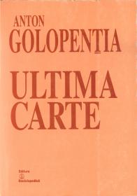 Ultima carte - Anton Golopentia
