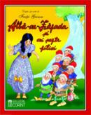 Alba-ca-zapada si cei sapte pitici  - Dupa o poveste de Fratii Grimm