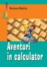 Aventuri in calculator  - Sorana Stoica