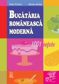 Bucataria romaneasca moderna  - Gina Frincu, Adrian Deliu