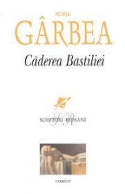 Caderea bastiliei  - Horia Garbea