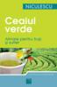 Ceaiul verde. Alinare pentru trup si suflet - Ed. COMPACT