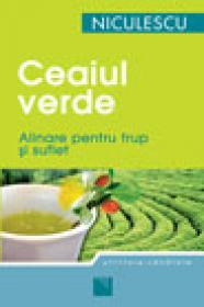 Ceaiul verde. Alinare pentru trup si suflet - Ed. COMPACT