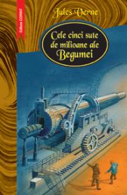Cele cinci sute de milioane ale Begumei  - Jules Verne