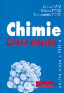 Chimie caietul elevului pt. clasa a VIII-a - Sanda Fatu, Felicia Stroe, Constantin Stroe