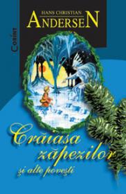 Craiasa zapezilor si alte povesti  - H.Ch. Andersen