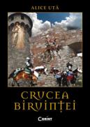 Crucea biruintei  - Alice Uta