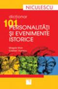Dictionar 101 personalitati si evenimente istorice - Magda Stan, Cristian Vornicu