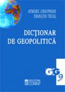 Dictionar de geopolitica - Aymeric Chauprade, Francois Thual