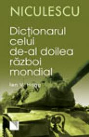 Dictionarul celui de-al Doilea Razboi Mondial - Ian V. Hogg
