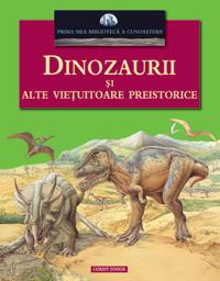 Dinozaurii si alte vietuitoare preistorice  - 