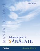 Educatie pt. sanatate - manual optional III-IV - Ioana Stama