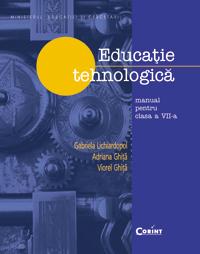 Educatie tehnologica / Lichiardopol- cls. a VII-a  - G. Lichiardopol, A. Ghita, V. Ghita