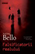 Falsificatorii realului - Antoine Bello