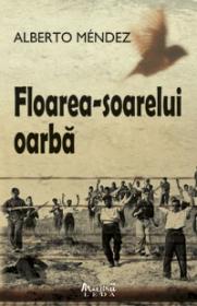 Floarea-soarelui oarba  - Alberto Mendez