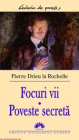Focuri vii - Poveste secreta  - Pierre Drieu La Rochelle