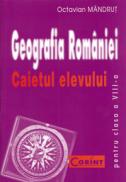 Geografia romaniei caietul elevului clasa a VIII-a - Octavian Mandrut