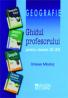 Geografie - ghidul profesorului IX-XII - Octavian Mandrut