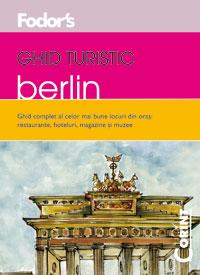 Ghid turistic Fodor`s - Berlin  - Fodor's