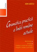Gramatica practica a limbii romane - Ada Iliescu