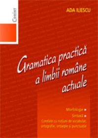 Gramatica practica a limbii romane  - Ada Iliescu