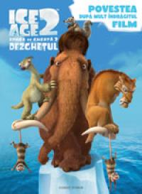 Ice age 2 - Povestea dupa mult indragitul film  - 