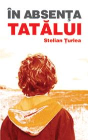 In absenta tatalui  - Stelian Turlea