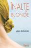 Inalte si blonde  - Jean Echenoz