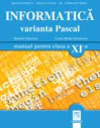 Informatica. Varianta Pascal. Manual pentru clasa XI-a - Daniela Oprescu, Liana Bejan Ienulescu