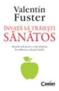 Invata sa traiesti sanatos  - Valent?n Fuster