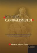 Istoria canibalismului - Manuel Moros Pena