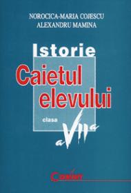 Istorie caietul elevului clasa a VII-a  - Norocica Maria Cojescu, Alexandru Mamina