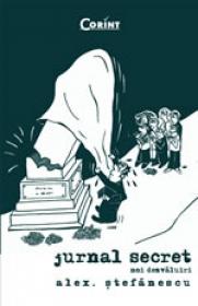Jurnalul secret noi dezvaluiri  - Alex. Stefanescu