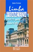 Limba franceza. Exercitii pentru clasele III-VIII - Jana Grosu