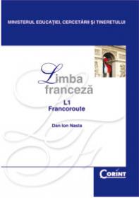 Limba franceza L1 - manual pentru clasa a XII-a  - Dan Ion Nasta