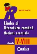Limba si lit. romana. notiuni esentiale V-VIII - Marin Iancu