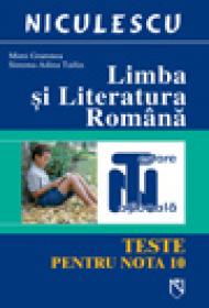 Limba si literatura romana pentru testare nationala. Teste pentru nota 10 - Mimi Gramnea, Simona-Adina Taifas