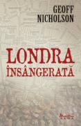 Londra insangerata - Geoff Nicholson