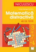 Matematica distractiva in 40 de teste - Viorel-George Dumitru