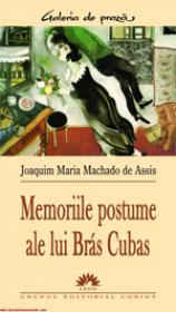 Memoriile postume ale lui Bras Cubas  - Joaquim Maria Machado De Assis