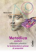 Metodica predarii educatiei plastice  - Maria Cristea