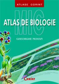 Mic atlas de biologie  - Gheorghe Mohan
