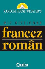 Mic dictionar francez-roman  - Random House Webster's