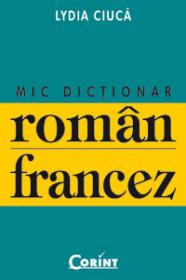 Mic dictionar roman-francez  - Lydia Ciuca