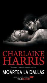 Moartea la Dallas Editia tie-in  - Charlaine Harris