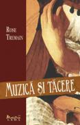 Muzica si tacere  - Rose Tremain