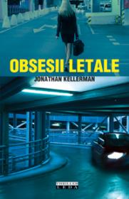 Obsesii letale  - Jonathan Kellerman
