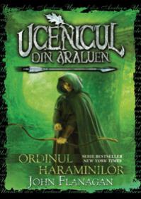 Ordinul haraminilor. Cartea 1. Ucenicul din Araluen  - John Flanagan